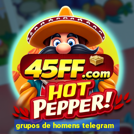 grupos de homens telegram